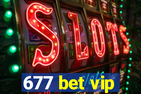 677 bet vip